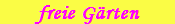 freie G�rten