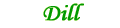 dill